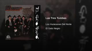 Los Huracanes Del Norte  - Las Tres Tumbas
