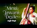 meri jawani dede jagjit singh ghazals echoes मेरी जवानी दे दे old ghazals sad songs