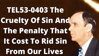 TEL53-0403 The Cruelty Of Sin And The Penalty That It Cost To Rid Sin From Our Lives