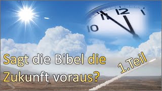 Befinden wir uns in den letzten Tagen? Vortrag Biblische Prophetie Teil 1