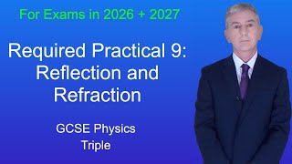 GCSE Physics Revision "Required practical 9: Reflection and Refraction" (Triple)