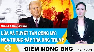 Điểm nóng BNC: Lửa và tuyết tấn công Mỹ; Nga - Trung Quốc đáp trả khi ông Trump dọa trừng phạt