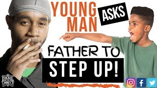 IUIC: A Young Man Asks His Father To STEP UP!!