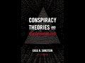 Conspiracy Theories & Other Dangerous Ideas