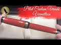 Pilot Custom Urushi Vermilion Unboxing and Review