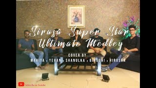 Sirasa Super Star Ultimate Medley | Mahiya | Yehan | Hirusha | Binguni | Shanulka Cover Music Video