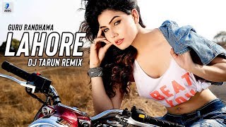 Lahore (Remix) | Guru Randhawa | DJ Tarun