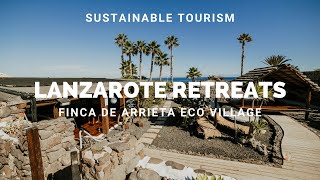 Discovering the Eco Village Finca De Arrieta, Lanzarote