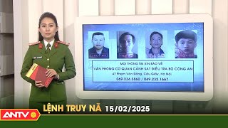 Lệnh truy nã 15/2 | Tin khẩn cấp | ANTV