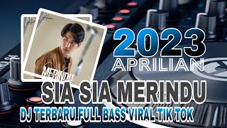DJ SIA SIA MERINDU - Aprilian Remix Terbaru Full Bass Viral Tik Tok 2023