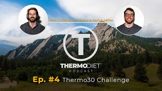 The Thermo Diet Podcast Episode 4 - Thermo30