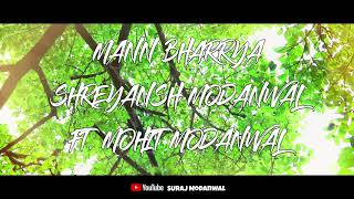 Mann bharya (Full song) cover|ft. #mohitmodanwal #B_praak.|jaani|#Punjabisong
