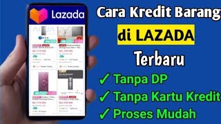 Kredit Barang di Lazada Tanpa Bunga ( Cara Kredit Barang di Lazada )