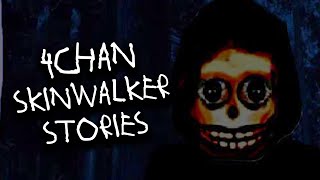 5 DISTURBING 4chan Skinwalker Stories