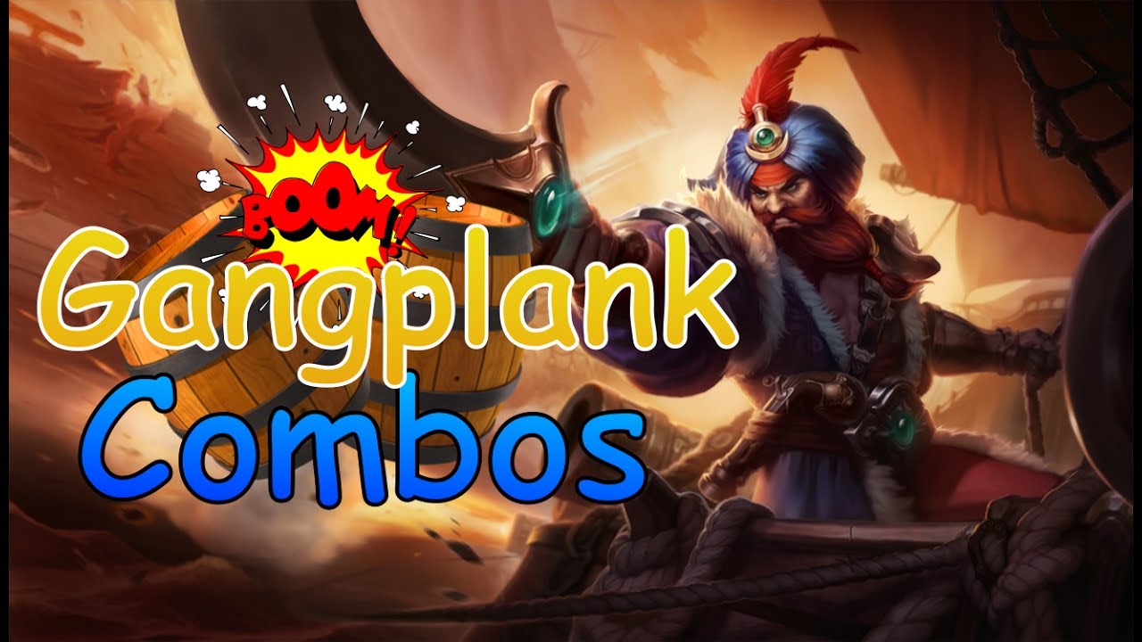 Gangplank Basics - Combos Gangplank / 2017 - Patch 7.14 - YouTube