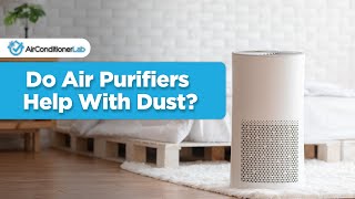 Do Air Purifiers Actually Help Remove Dust? (We Examined The Facts)
