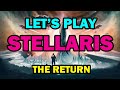 Stellaris: The Return - Episode 1