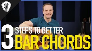 3 Steps To Playing Better Bar Chords - Guitar Lesson