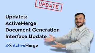 ActiveMerge’s New Document Generation Flow Is Cleaner, Faster, and Easier to Use