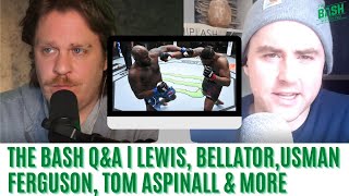 The Bash Q & A | Derrick Lewis Underrated, Tony Ferguson Past His Prime, Bellator Rankings & More