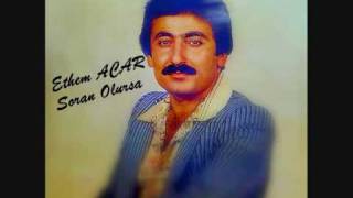 Ethem ACAR - Soran Olursa