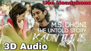 Kaun Tujhe (M.S Dhoni) 3D Surround Audio ||