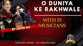 O Duniya Ke Rakhwale I Baiju Bawra I Md Rafi I Heart Throbbing Rendition by Javed Ali I 35 Musicians