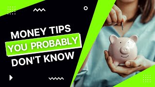 Money Tips That You Probably Don't Know