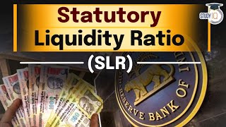 What is the Statutory liquidity ratio (SLR) & its role in Indian Economy? | Know all about it | UPSC