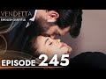 Vendetta - Episode 245 English Subtitled | Kan Cicekleri