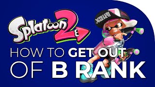 How to Get Out of B Rank - Bravous Splat Strats