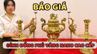 Báo Giá bộ đỉnh đồng vàng phủ Vàng Nano Cao Cấp – Sang Trọng Bền Vững