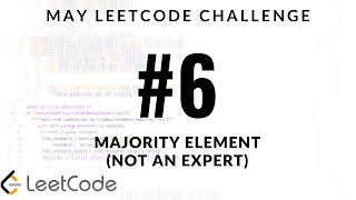 May LeetCode Challenge - Problem 6 - Majority Element