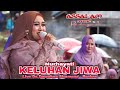 KELUHAN JIWA by Nurhayati - Cover Live Assalam Musik Pekalongan Ds. Dawuhan Sirampog - Brebes