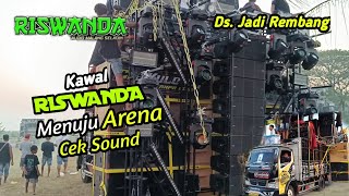 Kawal RISWANDA Menuju Arena Cek Sound~Ds.Jadi Sumber Rembang