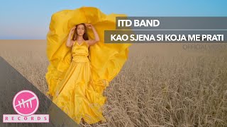 ITD band - Kao sjena si koja me prati (OFFICIAL VIDEO)