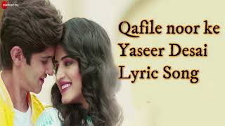 Qafile Noor Ke - Yaseer Desai Full Lyric Song