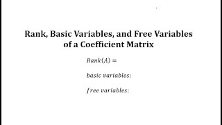 Rank, Basic Variables, and Free Variables of a Coefficient Matrix