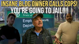 INSANE BUILDING OWNER CALLS COPS! YOU'RE GOING TO JAIL!!!! RUNS \u0026 HIDES!