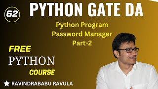 PYTHON | Python Program - Password Manager | Part 2 | Ravindrababu Ravula