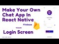 React Native Chat App | Login Screen | Android and IOS With Firebase Real Time Database