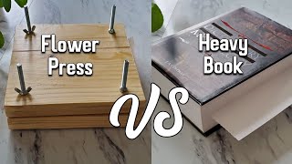 Flower Press VS Heavy Book | Pressed Flowers 2 Ways!