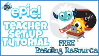 Epic! Teacher Set Up Tutorial