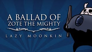 A Ballad of Zote The Mighty | Hollow Knight original song