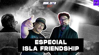 ESPECIAL ISLA FRIENDSHIP - MALDITA SEA | SALFATE Y LAMA