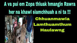 Zopa thluak hmanga Rawra herna khawl siam a ni ta !!! Made in Chhuanmawia Lamthuamthum Haulawng.