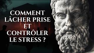 Comment Lâcher Prise et Gérer L'Anxiété comme un Stoïcien