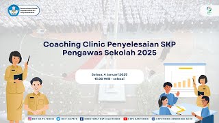 Coaching Clinic Penyelesaian SKP Pengawas Sekolah 2025