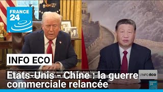 Etats-Unis - Chine : la guerre commerciale relancée • FRANCE 24