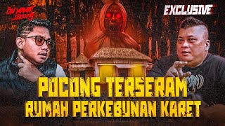 DITINGGAL SENDIRI DI RUMAH PERKEBUNAN KARET : ASAL USUL RUMAH BERHANTU (2) #OMMAMAT